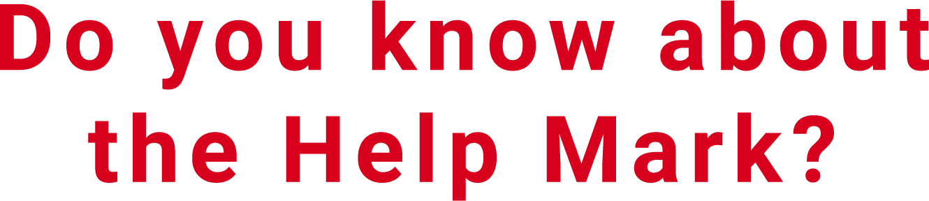Do you know about the Help Mark?