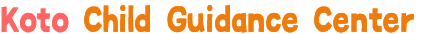 Koto Child Guidance Center