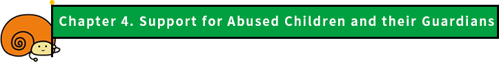 Chapter 4. Support for Abused Children and their Guardians