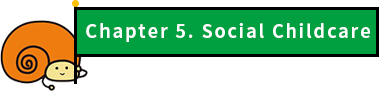 Chapter 5. Social Childcare